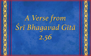 Bhagavad Gita 2-56