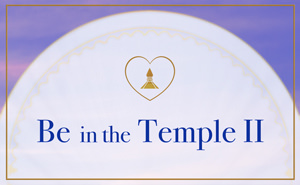 Be in the Temple II