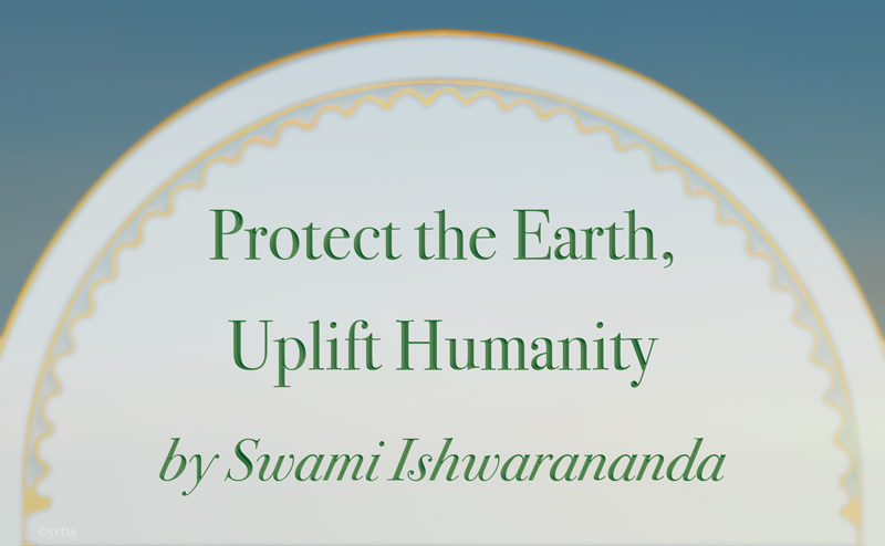 Protect the Earth, Uplift Humanity