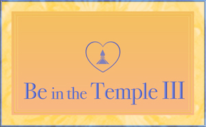 Be in the Temple III