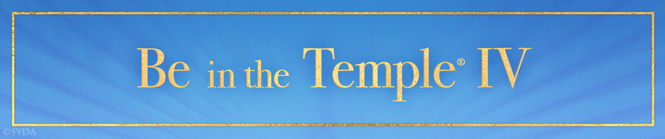 Be in the Temple IV