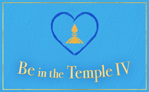 Be in the Temple IV