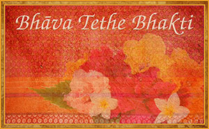 Bhajan: Bhava Tethe Bhakti