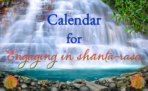 Calendar for Engaging in Shanta Rasa