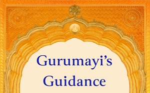 Gurumayi's Guidance