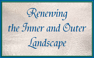 Renewing the Inner and Outer Landscape