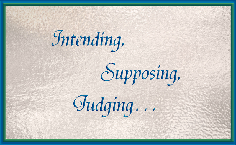 Intending,Supposing, Judging...
