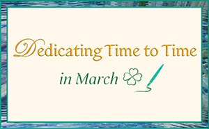 Dedicating Time to Time in March