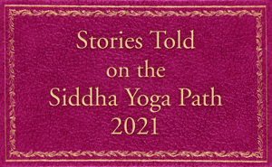 Stories Told on the Siddha Yoga Path