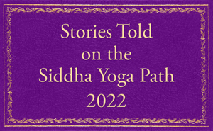 Stories Told on the Siddha Yoga Path