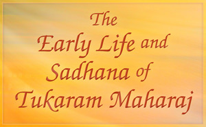 The Early Life and Sadhana of Tukaram Maharaj