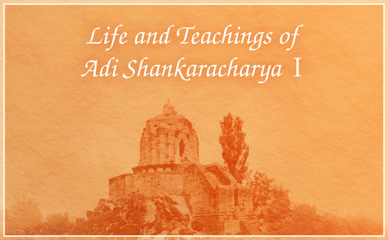 Life and Teachings of Adi Shankaracharya - Part 1