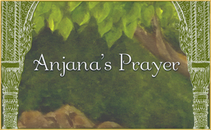Anjana's Prayer - Based on a story from Shri Skanda Purana