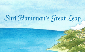 Shri Hanuman's Gret Leap - Based on a story from the Ramayana