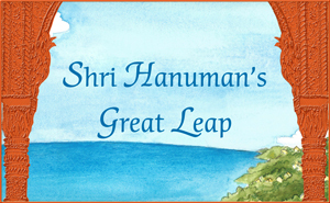 Shri Hanuman's Gret Leap - Based on a story from the Ramayana