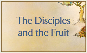 The Disciples and the Fruit
