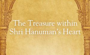 The Treasure within Shri Hanuman's Heart